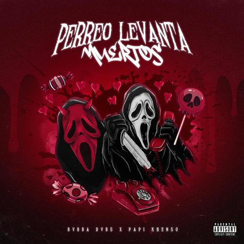 Perreo Levanta Muertos (feat. PAPI KHENSO)