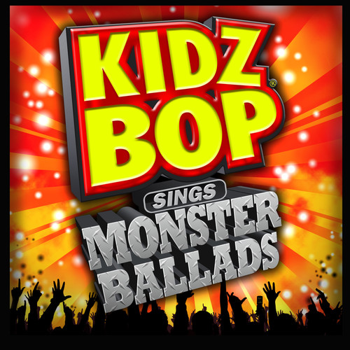 Kidz Bop Sings Monster Ballads