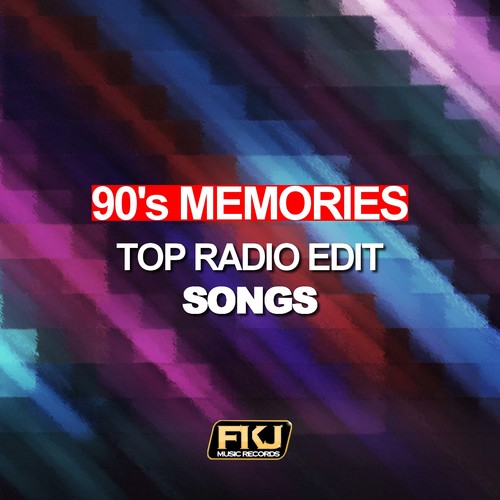 90's Memories (Top Radio Edit Songs)