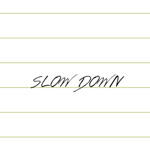 SLOW DOWN【HB to 鹤鹤】