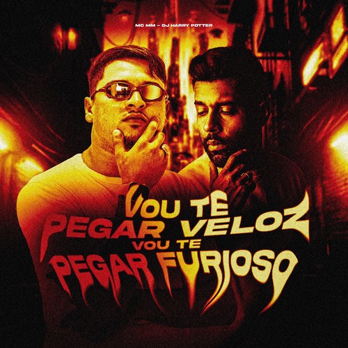 VOU TE PEGAR VELOZ , VOU TE PEGAR FURIOSO (Explicit)