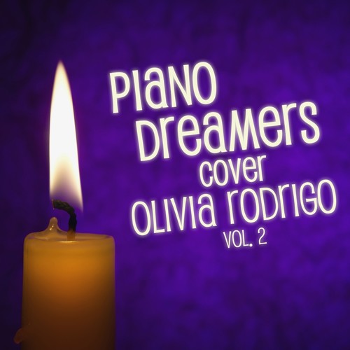 Piano Dreamers Cover Olivia Rodrigo, Vol. 2 (Instrumental)