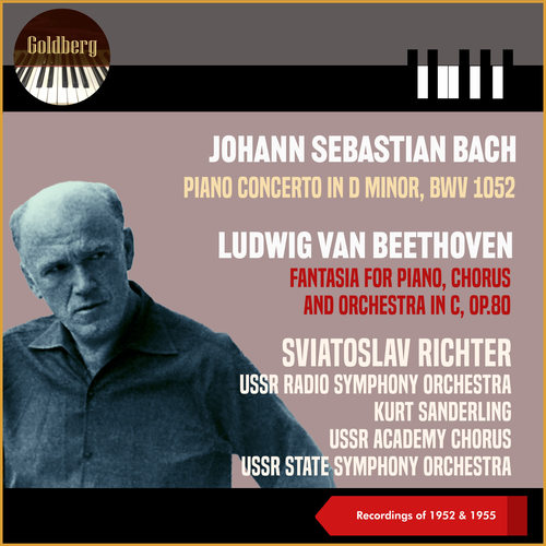 Johann Sebastian Bach: Piano Concerto in d Minor, BWV 1052 - Ludwig Van Beethoven: Fantasia for Piano, Chorus and Orchestra in C, Op.80 (Recordings of 1952 & 1955)