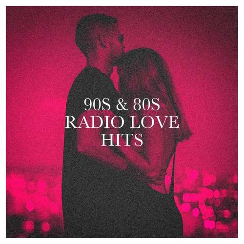 90s & 80s Radio Love Hits