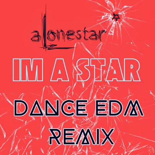 Im A Star (Dance EDM Remix)