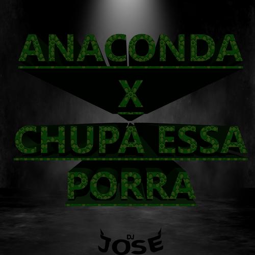 Anaconda X Chupa Essa Porra