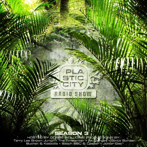 Plastic City Radio Show - Season Three Hosted By Gorge