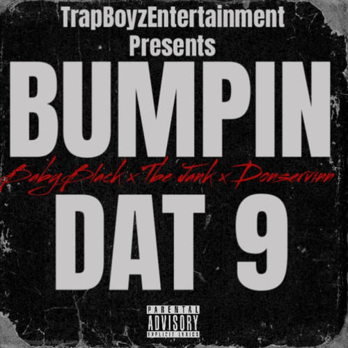 Bumpin Dat 9 (feat. BabyBlack & Tbe Jank) [Explicit]