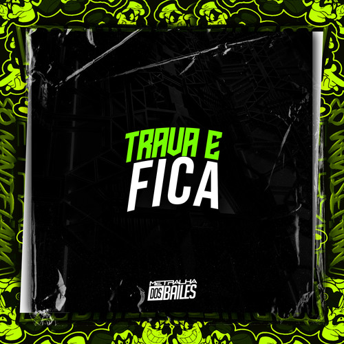 Trava e Fica (Explicit)