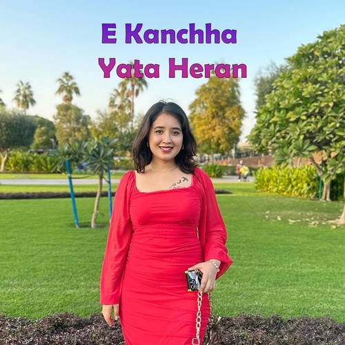 E Kanchha Yata Heran