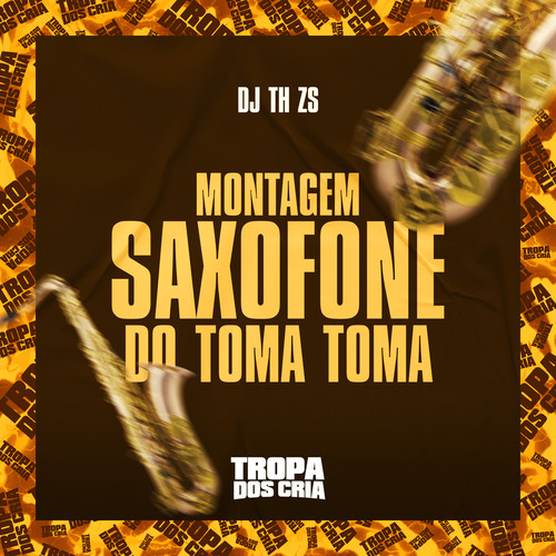 Montagem Saxofone do Toma Toma (Explicit)