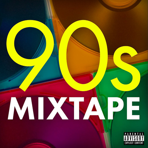 90s Mixtape (Explicit)