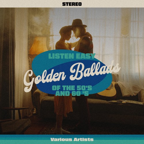 Listen Easy Golden Ballads Of The 50's And 60's