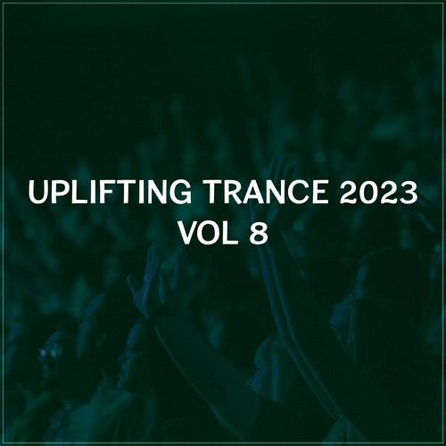 Uplifting Trance 2023, Vol. 8