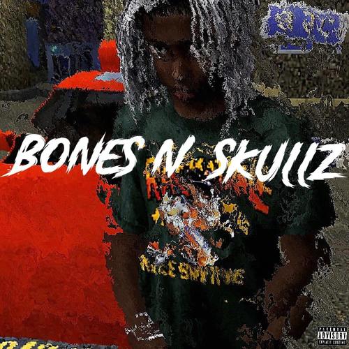 BONES N SKULLZ (Explicit)