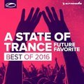 A State Of Trance - Future Favorite Best Of 2016 