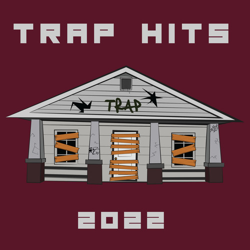 Trap Hits 2022 (Explicit)