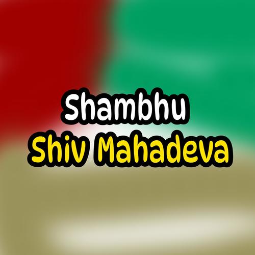 Shambhu Shiv Mahadeva