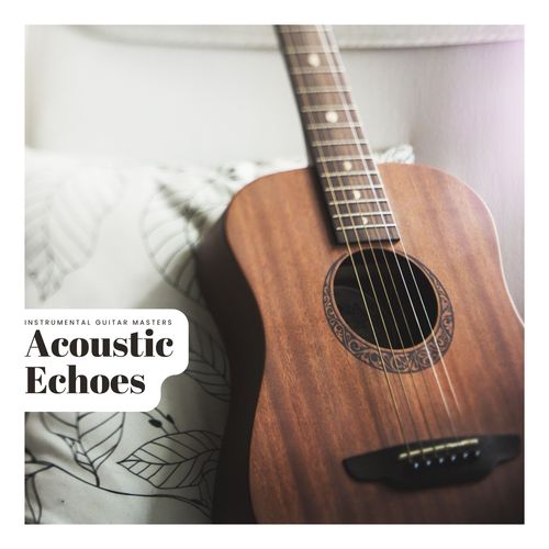 Acoustic Echoes: Calm Guitar Collection