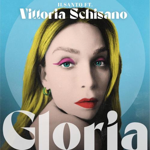 Gloria (feat. Vittoria Schisano)