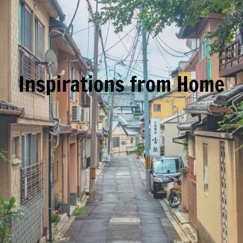 Inspirations from Home