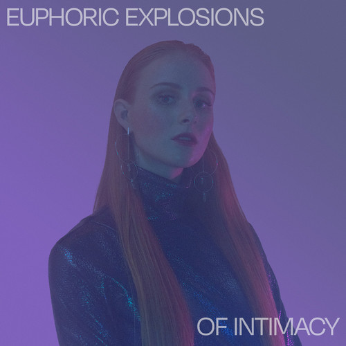 Euphoric Explosions Of Intimacy