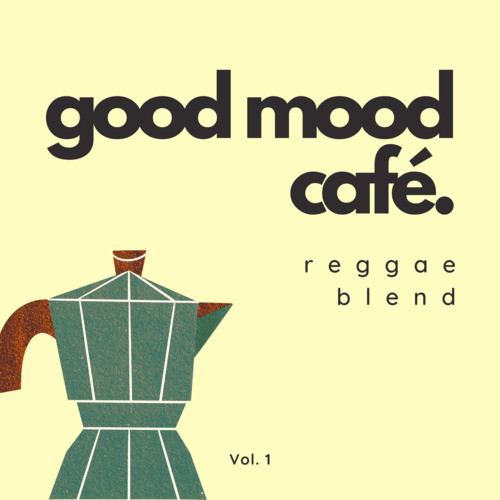 Good Mood Café:Reggae Blend Vol. 1