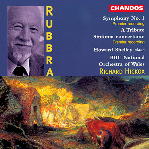 Rubbra: Symphony No. 1, A Tribute & Sinfonia Concertante