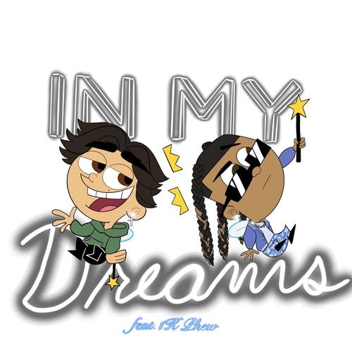 In My Dreams (feat. 1K Phew)