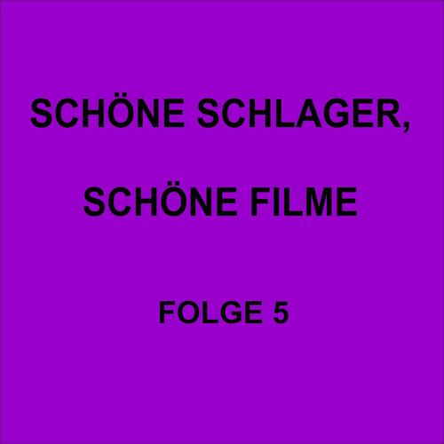 Schöne Schlager, schöne Filme Folge 5