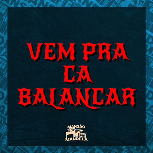 Vem pra Ca Balançar (Explicit)