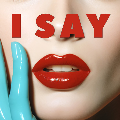 I Say
