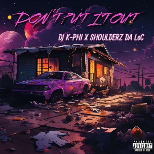 Dont Put It Out (feat. Shoulderz Da LoC) [Explicit]