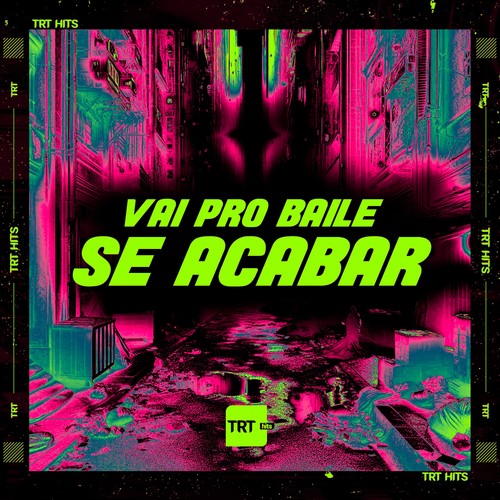 VAI PRO BAILE SE ACABAR (Explicit)