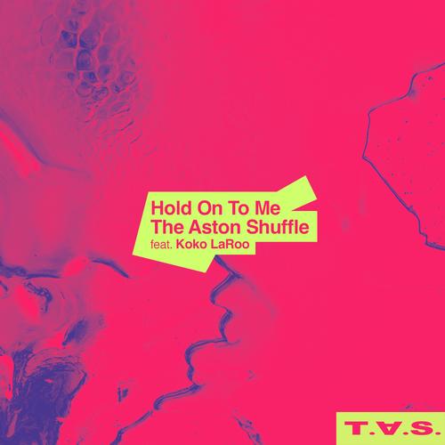 Hold On To Me (feat. Koko LaRoo)