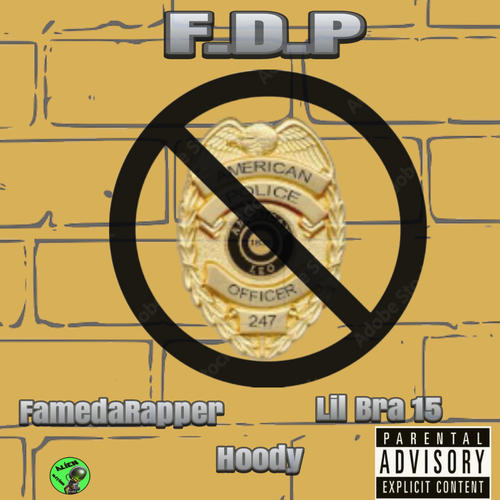 F.D.P (feat. Lil Bra 15 & Hoody) [Explicit]