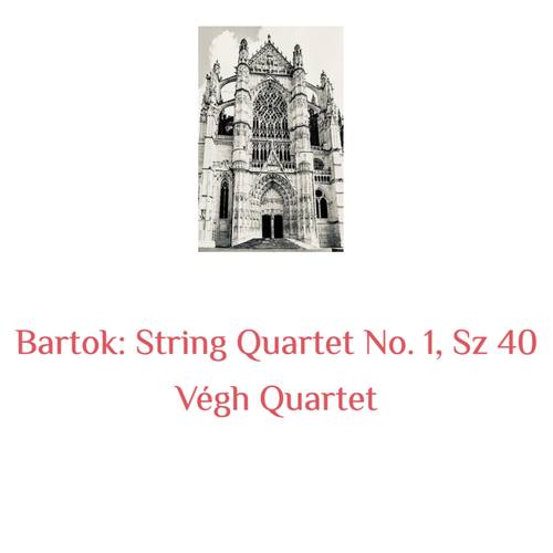 Bartok: String Quartet No. 1, Sz 40