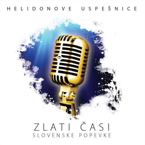 Helidonove uspešnice - Zlati časi slovenske popevke