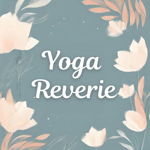 Yoga Reverie (Purifying Thoughts in Melodic Tranquility)