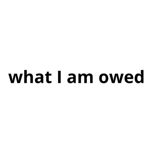 What I Am Owed (Explicit)