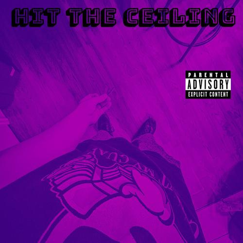 Hit The Ceiling (Explicit)