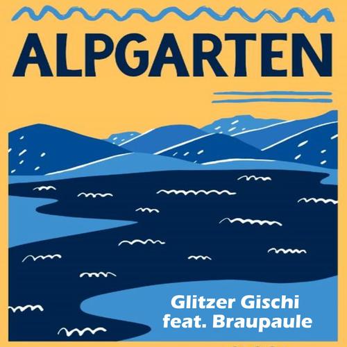 Alpgarten (feat. Braupaule)