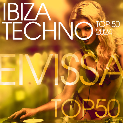 Ibiza Techno Top 50 : 2024