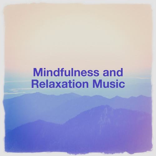 Mindfulness and Relaxation Music