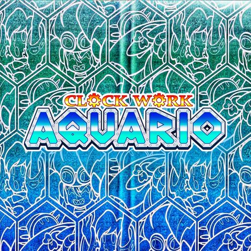 Clockwork Aquario (Explicit)