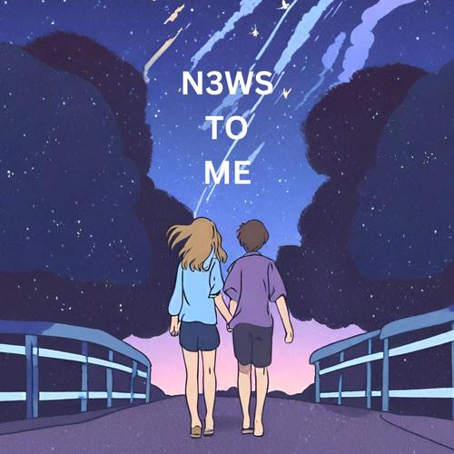 N3WS TO ME