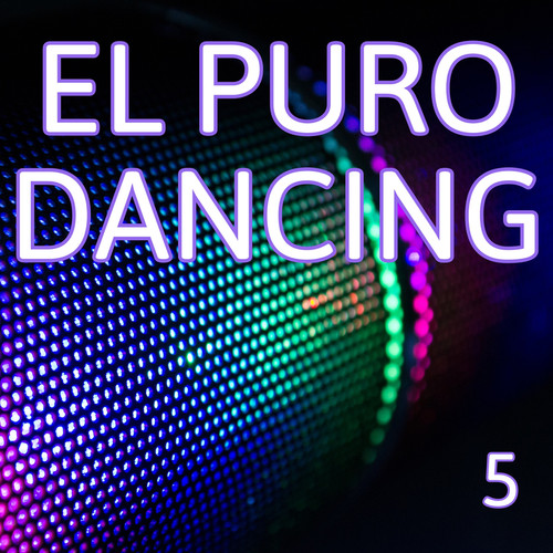 El Puro Dancing Vol. 5 (Explicit)