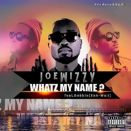 Whatz My Name? (feat. Dobble En Wail) [Explicit]