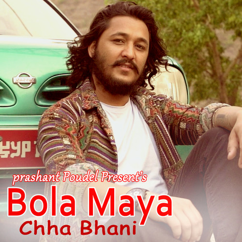 Bola Maya Chha Bhani