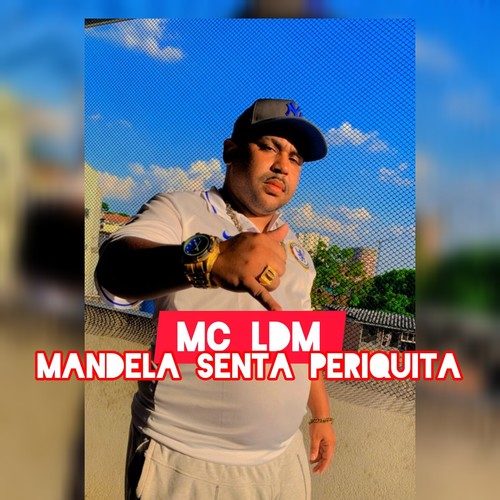 Mandela - Senta Periquita (Remastered 2024) [Explicit]